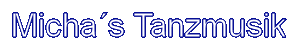 Micha´s Tanzmusik, die angesagte Tanz und Partyband aus dem Zollernalbkreis